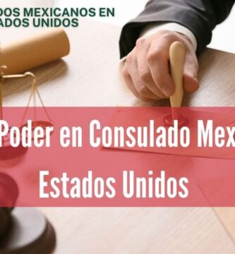 Carta de Poder en Consulado Mexicano en Estados Unidos