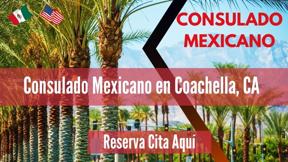 Consulado Mexicano en Coachella, CA