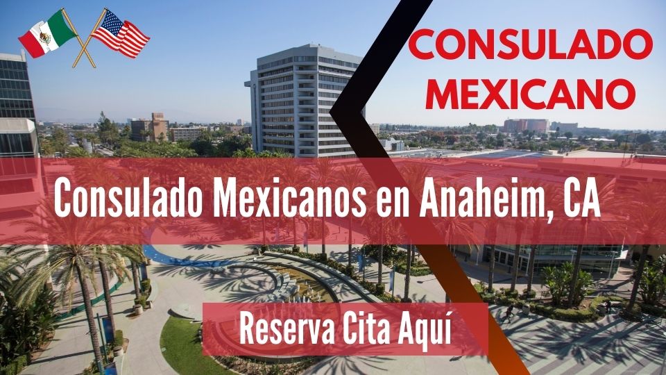 Consulado Mexicanos en Anaheim, CA