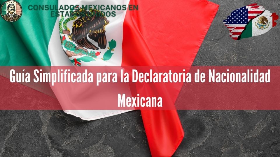 Guía Simplificada para la Declaratoria de Nacionalidad Mexicana