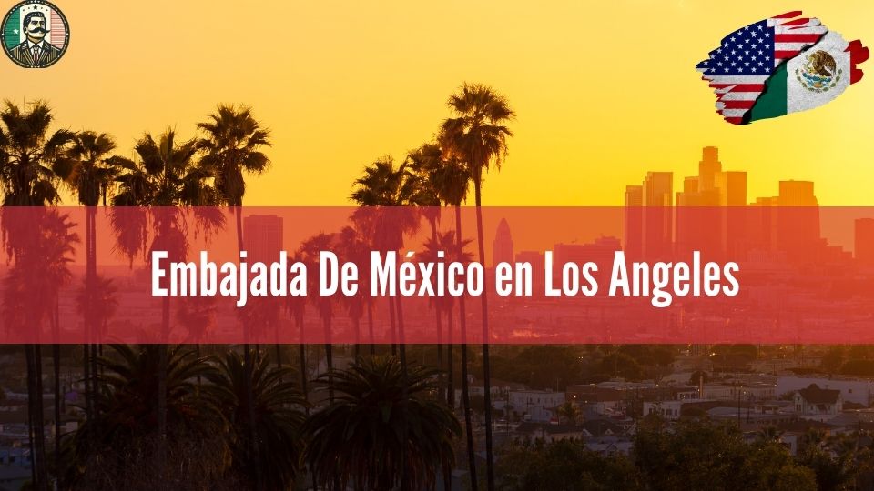 Embajada De México en Los Angeles